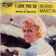 Bobbi Martin - I Love You So